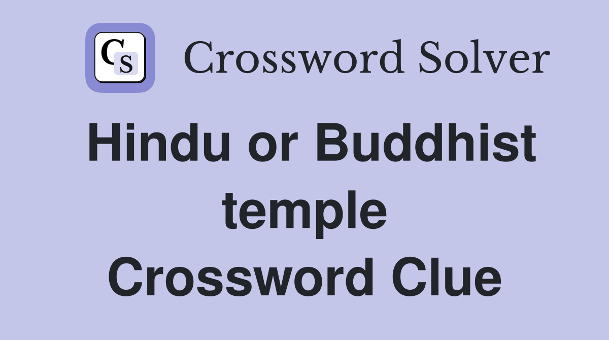 Hindu or Buddhist temple - Crossword Clue Answers - Crossword Solver